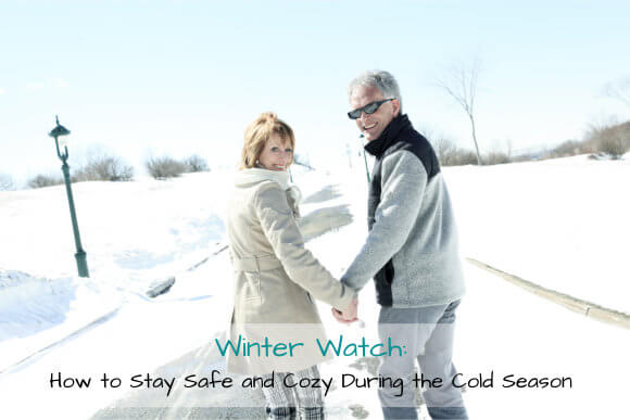 Winter Watch: How to Stay Safe and Cozy During the Cold Season