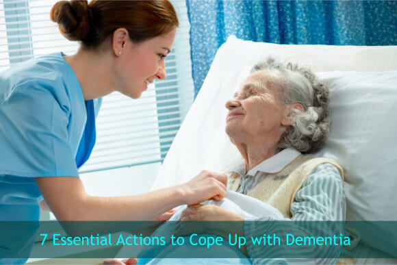 7 Essential Actions to Cope Up with Dementia